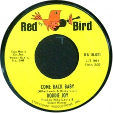 RODDIE JOY Come Back Baby / Love Hit Me With A Wallop (Red Bird – RB 10-021) USA 1965 45 (Soul)